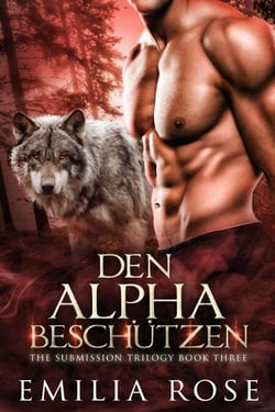 Den Alpha beschu¨tzen - The Submission Trilogy, #3