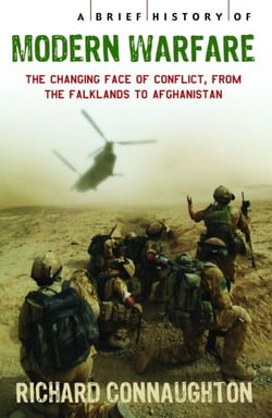 A Brief History of Modern Warfare - The changing face of conflict, from the Falklands to Afghanistan