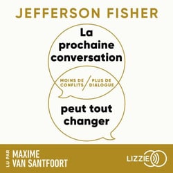 La prochaine conversation peut tout changer - Moins de conflits, plus de dialogue