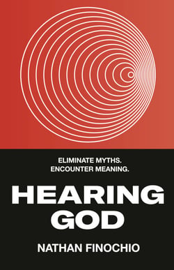 Hearing God - Eliminate Myths. Encounter Meaning.