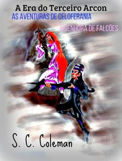 A Era do Terceiro Arcon: As Aventuras de Celoferania, A Senhora de Falcões - A Era do Terceiro Arcon, #2