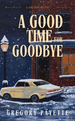 A Good Time for Goodbye - Jake Horn Mysteries, #1