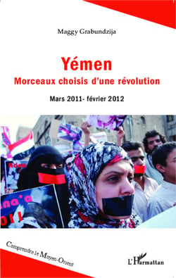 Yémen - Morceaux choisis d'une révolution - Mars 2011 - février 2012
