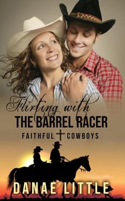 Flirting with the Barrel Racer - Faithful Cowboys, #3