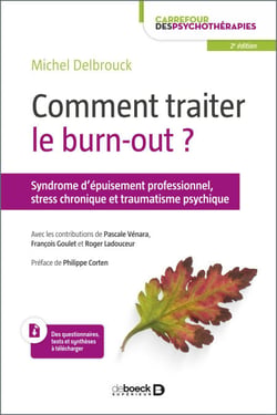 Comment traiter le burn-out ? - Syndrome d'épuisement professionnel, stress chronique et traumatisme psychique