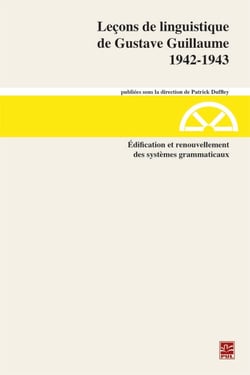 Leçons de linguistique de Gustave Guillaume. 1942-1943. Volume 28. Édification et renouvellement des systèmes grammaticaux