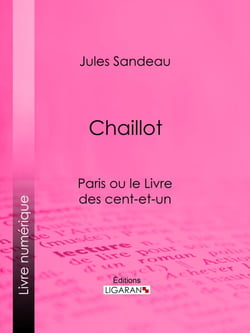 Chaillot - Paris ou le Livre des cent-et-un