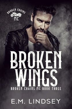 Broken Wings - Broken Chains MC, #3