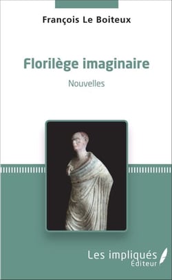 Florilège imaginaire - Nouvelles