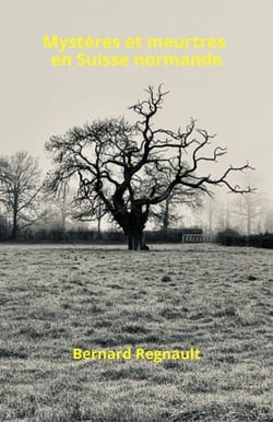 Mystères et meurtres en Suisse normande