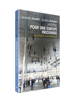Hymne pour une Europe insoumise. - Les citoyens à la manoeuvre