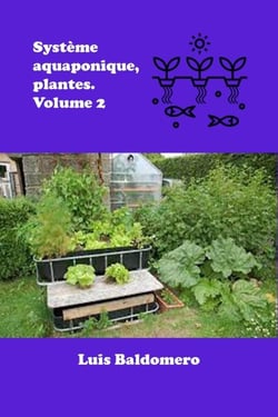 Système Aquaponique, Plantes. Volume 2 - Sistemas de acuaponía
