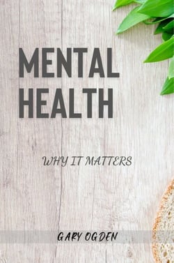 Mental Health - Why It Matters