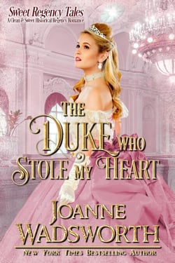 The Duke Who Stole My Heart - Sweet Regency Tales, #1