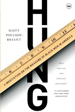Hung - A Meditation on the Measure of Black Men in America