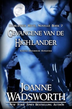 Gevangene van de Highlander: Schotse Historische Romantiek - Highlander Hitte, #7