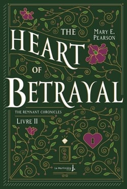 The Heart Of Betrayal - The Remnant Chronicles, tome 2