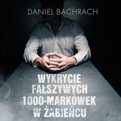 Wykrycie falszywych 1000-markówek w Zabiencu