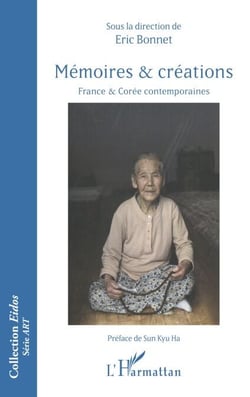 Mémoires et créations - France et Corée contemporaines