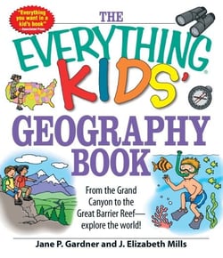 The Everything Kids' Geography Book - From the Grand Canyon to the Great Barrier Reef - explore the world!