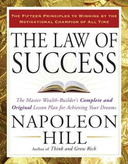 The Law of Success - The Master Wealth-Builder's Complete and Original Lesson Plan forAchieving Your Dreams