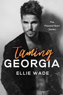 Taming Georgia - The Flawed Heart Series, #5