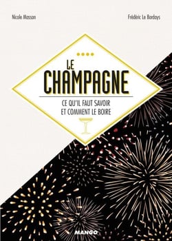 Le champagne - Ce qu'il faut savoir et comment le boire