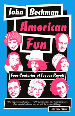 American Fun - Four Centuries of Joyous Revolt