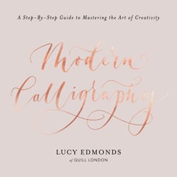 Modern Calligraphy - A Step-by-Step Guide to Mastering the Art of Creativity