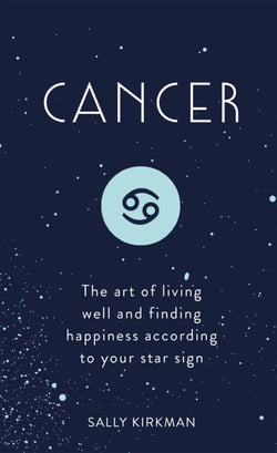 Cancer - The Art of Living Well and Finding Happiness According to Your Star Sign