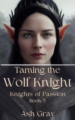 Taming the Wolf Knight - Knights of Passion, #5