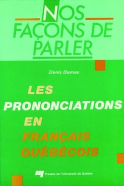 Nos façons de parler - Les prononciations en français québécois