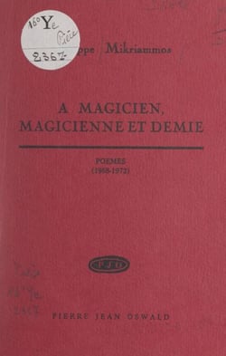 À magicien, magicienne et demie - Poèmes (1968-1972)
