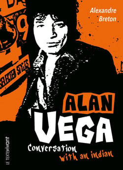 Alan Vega - Conversation with an Indian