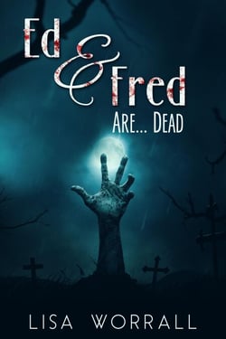Ed &amp; Fred Are... Dead