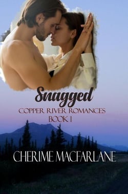 Snagged - Copper River Romances, #1