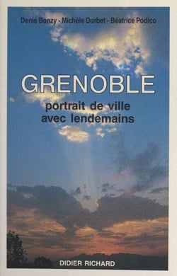 Grenoble - Portrait de ville avec lendemains