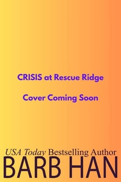 CRISIS at Rescue Ridge - Rescue Ridge, #6