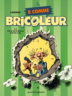 B comme Bricoleur - Tome 02 - C'est au pied du bricoleur qu'on voit le mur