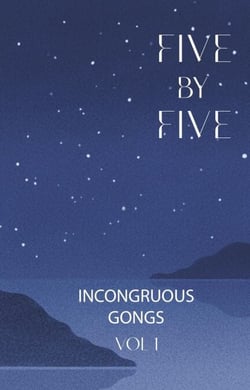 Five By Five - The Incongruous Gongs, #1