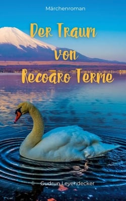 Der Traum von Recoaro Terme - Ein Märchenroman über Freundschaft und verborgene Wünsche