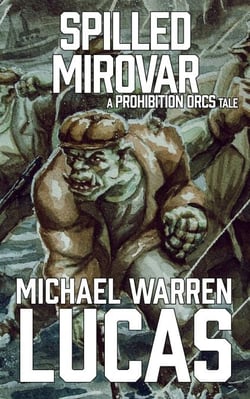 Spilled Mirovar - Prohibition Orcs, #1