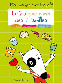Bien manger avec Mayo - Le jeu gourmand des 7 familles