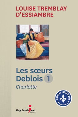 Les Soeurs Deblois, tome 1 - Charlotte