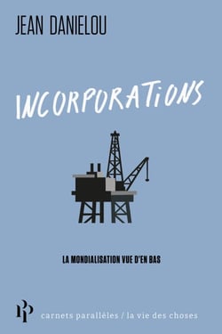 Incorporated - Frictions, résidus et affects de la mondialisation