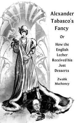 Alexander Tabasco's Fancy or How the English Lecher Received his Just Desserts