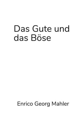 Das Gute und das Böse - Die Moral der Welt und der Systemtheorie