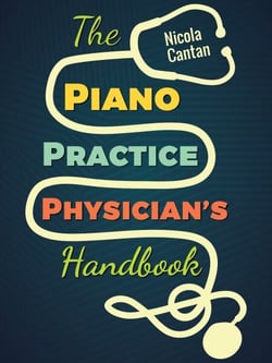 The Piano Practice Physician's Handbook - Books for music teachers, #1