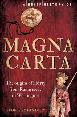 A Brief History of Magna Carta, 2nd Edition - The Origins of Liberty from Runnymede to Washington