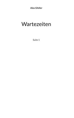 Wartezeiten - Suite 1